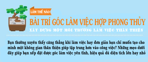 20150709031601021 Mẹo bài trí bàn làm việc như thế nào là hợp với phong thủy?